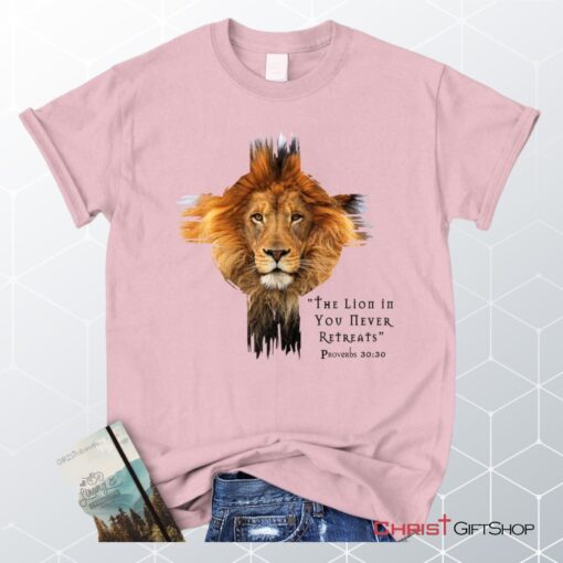 The Lion In You Never Retreats Christian Unisex T Shirt, Sweatshirt, Hoodie