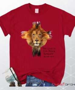 The Lion In You Never Retreats Christian Unisex T Shirt, Sweatshirt, Hoodie