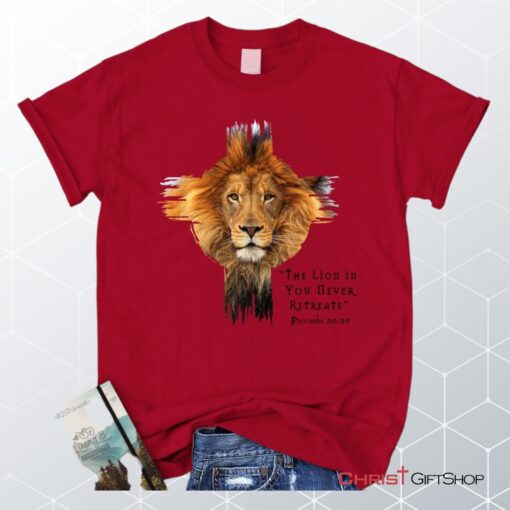 The Lion In You Never Retreats Christian Unisex T Shirt, Sweatshirt, Hoodie