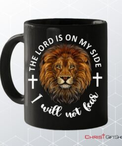 The Lord Is On My Side I Will Not Fear Coffee Mug