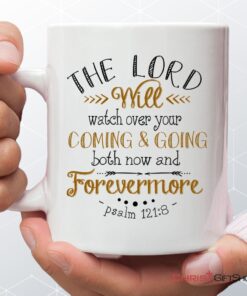 The Lord Will Watch Over Your Coming And Going Psalm 1218 Bible Verse Mug