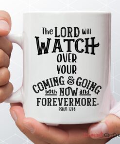 The Lord Will Watch Over Your Coming And Going, Christian Coffee Ceramic Mug