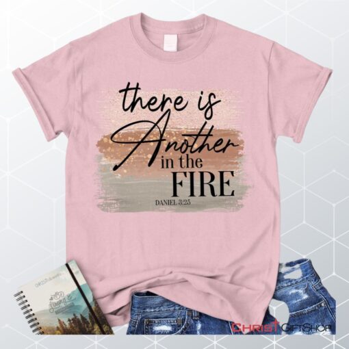 There Is Another In The Fire Daniel 325 Bible Verse Christian Unisex T Shirt, Sweatshirt, Hoodie