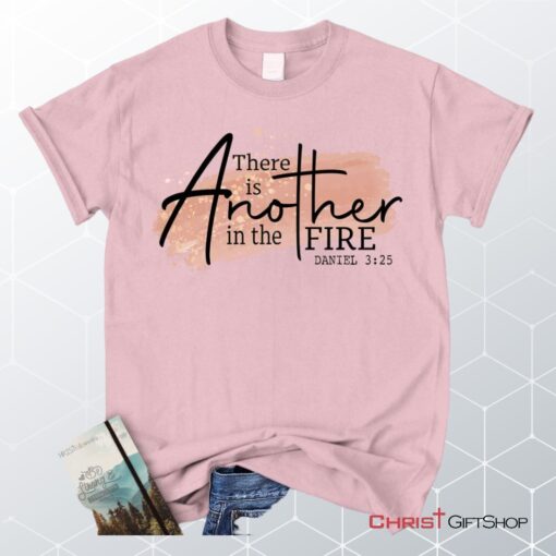 There Is Another In The Fire Daniel 325 Christian Unisex T Shirt, Sweatshirt, Hoodie