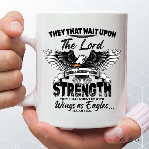 They That Wait Upon The Lord Isaiah 4031, Bible Verse, Christian Coffee Mug