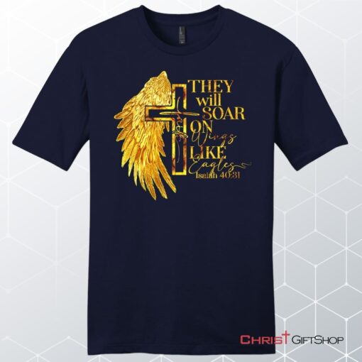 They Will Soar On Wings Like Eagles, Faith Cross, Wing, Unisex Shirt, Hoodie