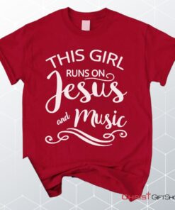 This Girl Runs On Jesus And Music Unisex T Shirt, Sweatshirt, Hoodie