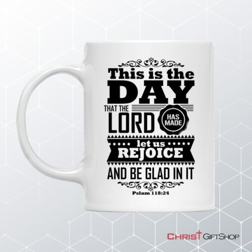 This Is The Day That The Lord Has Made Mug Christian Coffee Ceramic Mugs