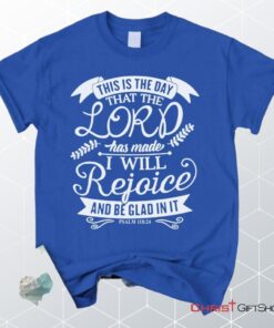 This Is The Day That The Lord Has Made Psalm 11824, Bible Verse Unisex Shirt, Hoodie