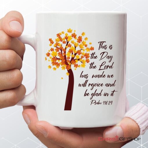 This Is The Day The Lord Has Made Psalm 11824 Nkjv Thanksgiving Coffee Ceramic Mug