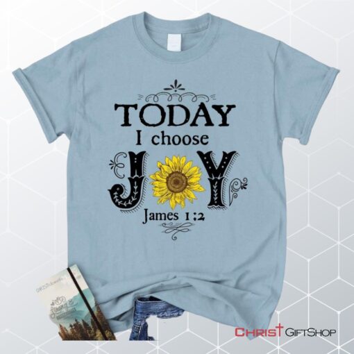 Today I Choose Joy James 12, Sunflower Unisex Shirt, Hoodie