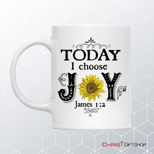 Today I Choose Joy James 12, Sunflower, Christian Coffee Mug