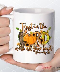 Trust In The Lord With All Your Heart Proverbs 35 Autumn Coffee Ceramic Mug