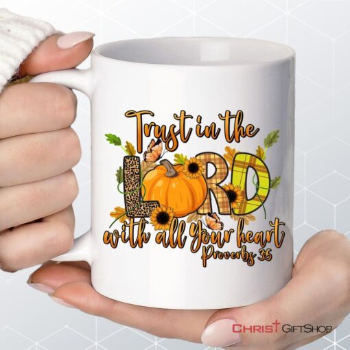 Trust In The Lord With All Your Heart Proverbs 35 Autumn Coffee Ceramic Mug