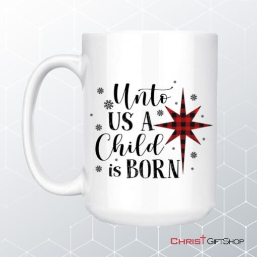 Unto Us A Child Is Born Christmas Coffee Mug