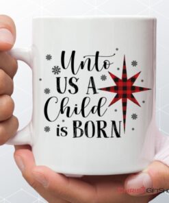 Unto Us A Child Is Born Christmas Coffee Mug