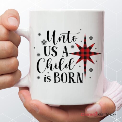 Unto Us A Child Is Born Christmas Coffee Mug