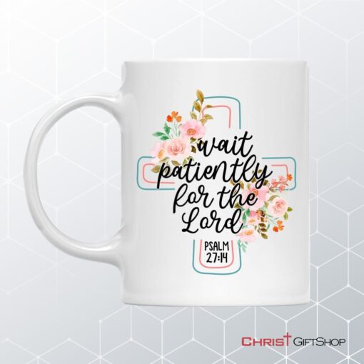 Wait Patiently For The Lord Psalm 2714 Nlt Bible Verse Mug