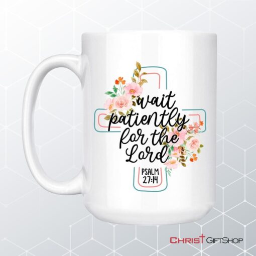 Wait Patiently For The Lord Psalm 2714 Nlt Bible Verse Mug