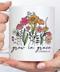 Wildflowers Grow In Grace 2 Peter 318 Coffee Mug