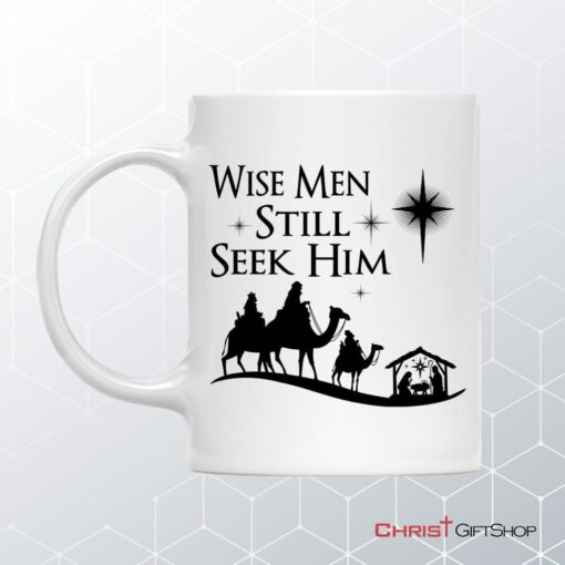 Wise Men Still Seek Him Christmas Coffee Mug