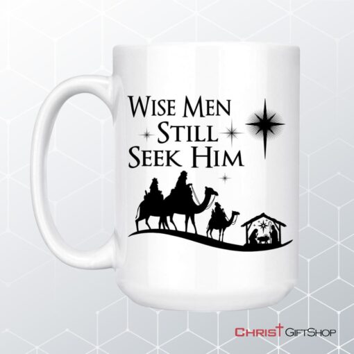 Wise Men Still Seek Him Christmas Coffee Mug