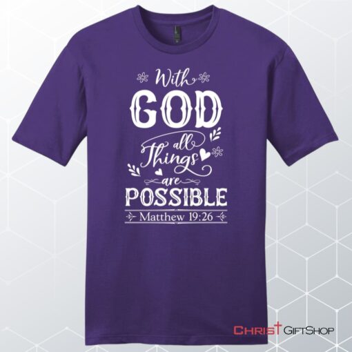 With God All Things Are Possible Shirt, Men's Christian Unisex T Shirt, Sweatshirt, Hoodie