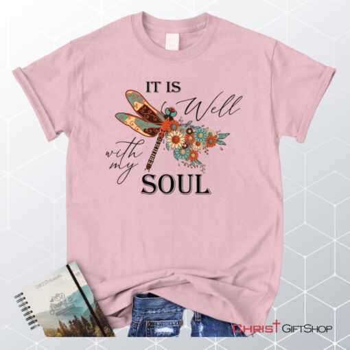 Women’s Christian Unisex T Shirt, Sweatshirt, Hoodie, It Is Well With My Soul, Dragonfly Flowers