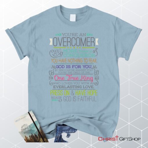 You Are An Overcomer Christian Unisex T Shirt, Sweatshirt, Hoodie