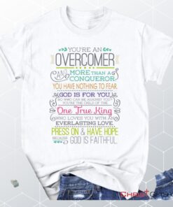 You Are An Overcomer Christian Unisex T Shirt, Sweatshirt, Hoodie