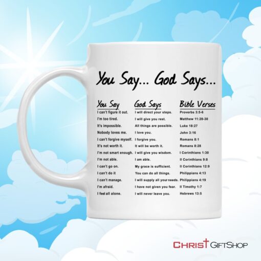 You Say God Says, Bible Verses, Christian Coffee Mug