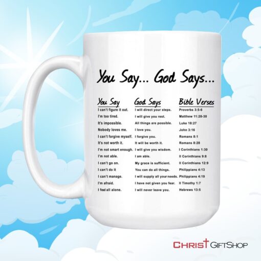 You Say God Says, Bible Verses, Christian Coffee Mug