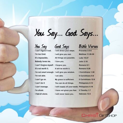 You Say God Says, Bible Verses, Christian Coffee Mug