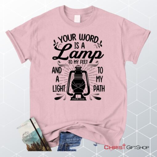 Your Word Is A Lamp To My Feet Psalm 119105 Unisex T Shirt, Sweatshirt, Hoodie