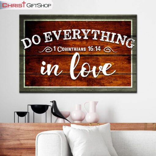 1 Cor 1614 Do Everything In Love Wall Art Canvas Print