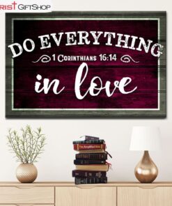 1 Cor 1614 Do Everything In Love Wall Art Canvas Print