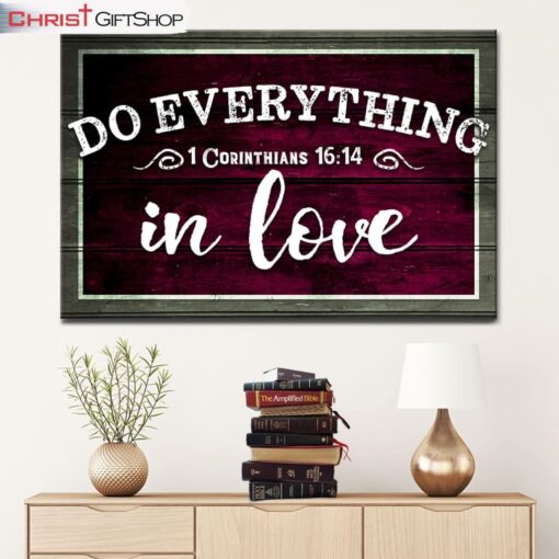 1 Cor 1614 Do Everything In Love Wall Art Canvas Print