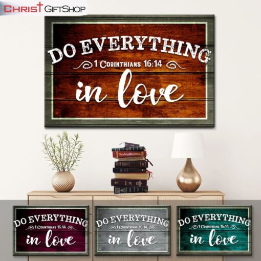 1 Cor 1614 Do Everything In Love Wall Art Canvas Print