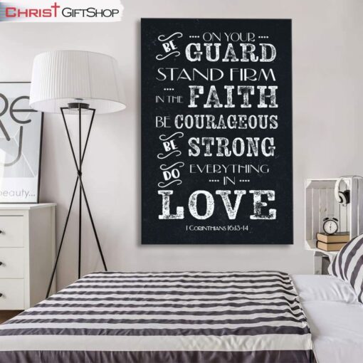 1 Corinthians 1613-14 Be On Your Guard Wall Art Canvas