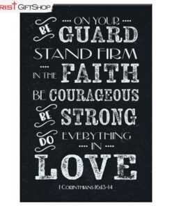 1 Corinthians 1613-14 Be On Your Guard Wall Art Canvas