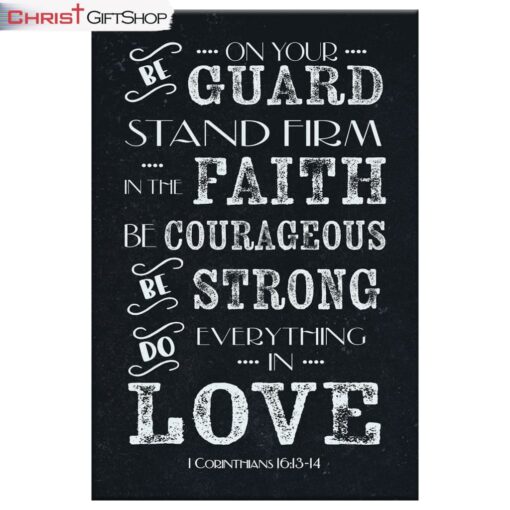 1 Corinthians 1613-14 Be On Your Guard Wall Art Canvas