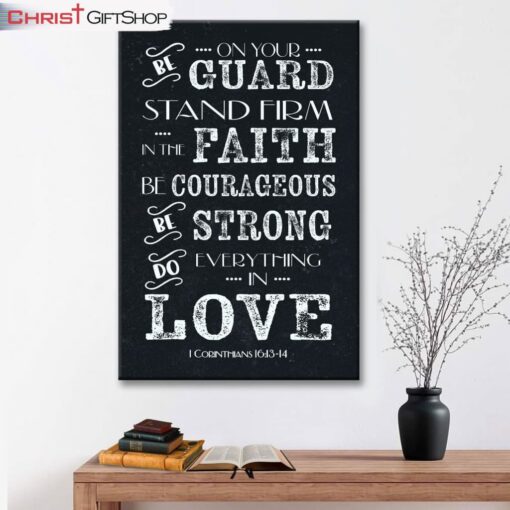 1 Corinthians 1613-14 Be On Your Guard Wall Art Canvas