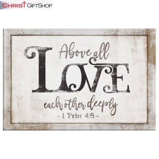 1 Peter 48 Above All Love Each Other Deeply Canvas Wall Art