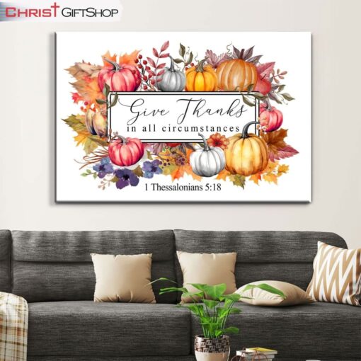 1 Thess 518 Give Thanks In All Circumstances Fall Wall Art Canvas and Poster