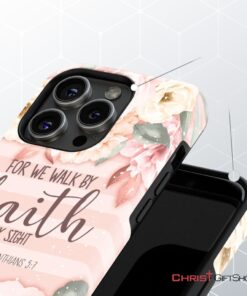 2 Corinthians 57 For We Walk By Faith Not By Sight Phone Case