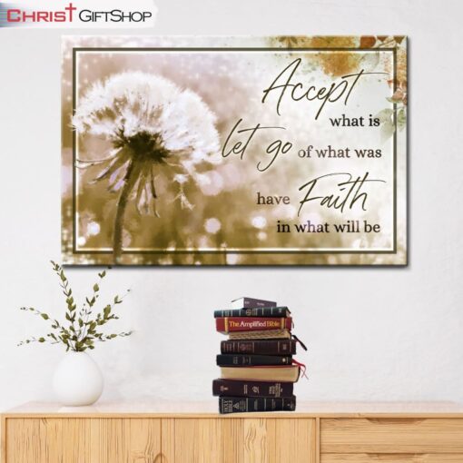 Accept What Is Let Go Of What Was Wall Art Canvas Christian Wall Art