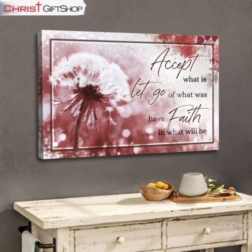 Accept What Is Let Go Of What Was Wall Art Canvas Christian Wall Art