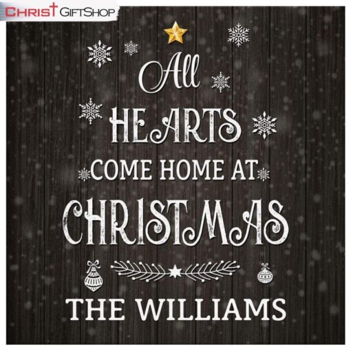 All Hearts Come Home For Christmas Canvas Print, Personalized Family Name Wall Art