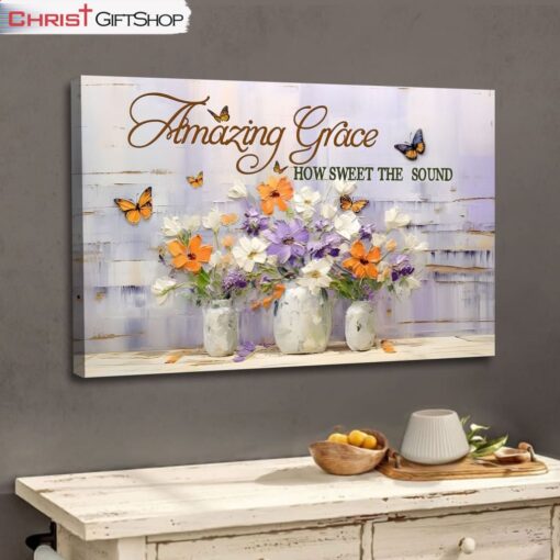 Amazing Grace How Sweet The Sound, Butterflies Flowers Wall Art (Canvas and Poster )