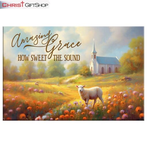 Amazing Grace How Sweet The Sound, Church In Field Wall Art (Canvas and Poster )